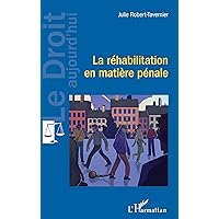 La réhabilitation en matière pénale (French Edition) La réhabilitation en matière pénale (French Edition) Kindle Paperback
