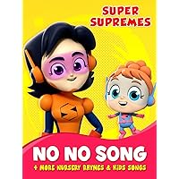 Super Supremes No No Song + More Nursery Rhymes & Kids Songs