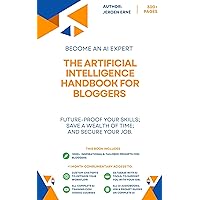The Artificial Intelligence Handbook for Bloggers: 