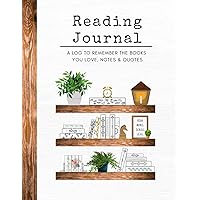 Reading Journal: A Log to Remember the Books You Love, Notes & Quotes Reading Journal: A Log to Remember the Books You Love, Notes & Quotes Paperback Hardcover