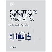 Side Effects of Drugs Annual: A Worldwide Yearly Survey of New Data in Adverse Drug Reactions (Side Effects of Drugs Annual, Volume 38) Side Effects of Drugs Annual: A Worldwide Yearly Survey of New Data in Adverse Drug Reactions (Side Effects of Drugs Annual, Volume 38) Kindle Hardcover