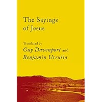 The Sayings of Jesus: The Logia of Yeshua The Sayings of Jesus: The Logia of Yeshua Paperback Kindle