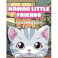 Kawaii Little Friends: A Coloring Book of Everything Cute, Kawaii and Chibi for the Kid in All of Us (Relax and Color Collection)
