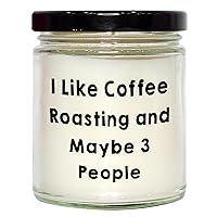 Funny Coffee Roasting Gifts for Coffee Roasters | Unique Sarcastic Gifts for Coffee Lovers | I Like Coffee Roasting and Maybe 3 People | 9oz Vanilla Soy Candle Gifts from Son for Mother's Day