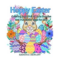 Hoppy Easter: Coloring Book Full of Cute Bunnies and Fun Easter Eggs for Kids Hoppy Easter: Coloring Book Full of Cute Bunnies and Fun Easter Eggs for Kids Paperback
