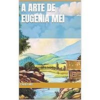 A Arte de Eugenia Mei (Portuguese Edition) A Arte de Eugenia Mei (Portuguese Edition) Kindle Hardcover