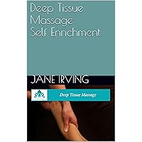 Deep Tissue Massage Self Enrichment