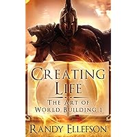 Creating Life (The Art of World Building)