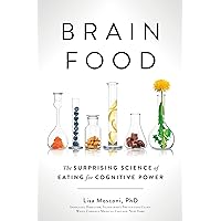 Brain Food: The Surprising Science of Eating for Cognitive Power Brain Food: The Surprising Science of Eating for Cognitive Power Hardcover Kindle Audible Audiobook Paperback Audio CD