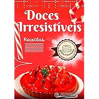 Doces Irresistíveis (Receitas): Mais de 50 receitas irresistíveis (Portuguese Edition)