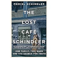 The Lost Café Schindler: One family, two wars and the search for truth The Lost Café Schindler: One family, two wars and the search for truth Kindle Audible Audiobook Hardcover Paperback Audio CD