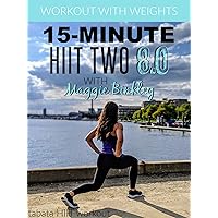 15-Minute HIIT Two 8.0 (tabata workout with weights)