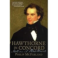 Hawthorne in Concord: Nathaniel Hawthorne Hawthorne in Concord: Nathaniel Hawthorne Kindle Hardcover Paperback