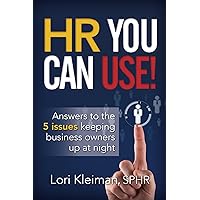 HR You can Use!: Answers to the 5 issues keeping business owners up at night HR You can Use!: Answers to the 5 issues keeping business owners up at night Kindle Paperback