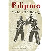 Filipino Martial Art Anthology Filipino Martial Art Anthology Paperback Kindle