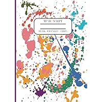 Blank Music Script Book|Paint Splash Art Colourful Design|Staff Blank Manuscript Paper|100 pages|A4 8.27 x 11.69 (Blank Music)