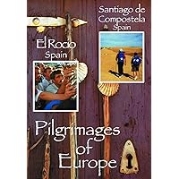 Pilgrimages of Europe: SANTIAGO DE COMPOSTELA, Spain