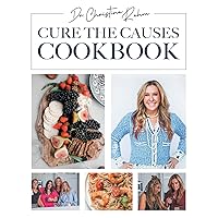Cure the Causes Cookbook Cure the Causes Cookbook Paperback Kindle Hardcover