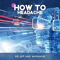 How to Headache Relief and Migraine: Frequency Therapy for Sudden Pain, Rebuilding Balance, Moment of Relief, Chakra Healing System How to Headache Relief and Migraine: Frequency Therapy for Sudden Pain, Rebuilding Balance, Moment of Relief, Chakra Healing System MP3 Music