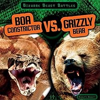 Boa Constrictor vs. Grizzly Bear (Bizarre Beast Battles)