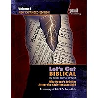 Let's Get Biblical!: Why doesn't Judaism Accept the Christian Messiah? Volume 1 Let's Get Biblical!: Why doesn't Judaism Accept the Christian Messiah? Volume 1 Paperback Hardcover