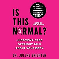 Is This Normal?: Judgement-Free Straight Talk about Your Body Is This Normal?: Judgement-Free Straight Talk about Your Body Paperback Audible Audiobook Kindle Hardcover Audio CD