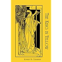 The King in Yellow: The Haunting Gothic Horror Classic The King in Yellow: The Haunting Gothic Horror Classic Hardcover Paperback