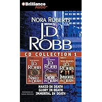J. D. Robb CD Collection 1: Naked in Death, Glory in Death, Immortal in Death (In Death Series) J. D. Robb CD Collection 1: Naked in Death, Glory in Death, Immortal in Death (In Death Series) Mass Market Paperback Audible Audiobook Audio CD