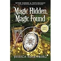 Magic Hidden, Magic Found - Large Print: A Cozy Paranormal Women's Fiction Novel (Wyrd Words & Witchcraft - Large Print)