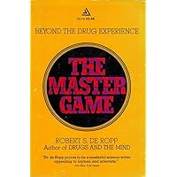 Master Game Beyond the Drug Experience Master Game Beyond the Drug Experience Paperback Hardcover