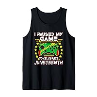 Gamer I Paused My Game To Celebrate Juneteenth Video Games Tank Top