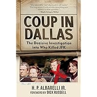 Coup in Dallas: The Decisive Investigation into Who Killed JFK Coup in Dallas: The Decisive Investigation into Who Killed JFK Audible Audiobook Hardcover Kindle Audio CD
