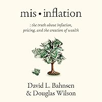 Mis-Inflation: The Truth About Inflation, Pricing, and the Creation of Wealth Mis-Inflation: The Truth About Inflation, Pricing, and the Creation of Wealth Audible Audiobook Paperback Kindle