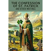 The Confession of St. Patrick and Other Writings The Confession of St. Patrick and Other Writings Hardcover Paperback