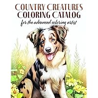 Country Creatures Coloring Catalog: for the advanced coloring artist