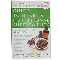American Diabetes Association Guide to Herbs and Nutritional Supplements: What You Need to Know from Aloe to Zinc American Diabetes Association Guide to Herbs and Nutritional Supplements: What You Need to Know from Aloe to Zinc Paperback Mass Market Paperback