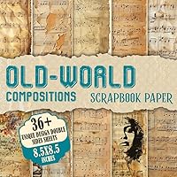 Old-World Compositions Scrapbook Paper: 36+ Craft Your History with Elegant Old-World Music | Classical Compositions for Timeless Scrapbooking | Immerse in the Majesty of Historical Scores