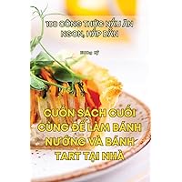CuỐn Sách CuỐi Cùng ĐỂ Làm Bánh NƯỚng VÀ Bánh Tart TẠi Nhà (Vietnamese Edition)