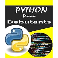 python pour les débutants: Programmer en s'amusant avec python 3 (French Edition)
