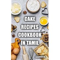 CAKE RECIPES COOKBOOK IN TAMIL (Tamil Edition) CAKE RECIPES COOKBOOK IN TAMIL (Tamil Edition) Kindle