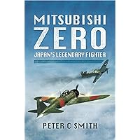 Mitsubishi Zero: Japan's Legendary Fighter Mitsubishi Zero: Japan's Legendary Fighter Kindle Hardcover