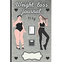 Weight Loss Journal: A Daily Food and Exercise Journal Includes ( tracking graph, progress chart, gratitude page, body measurement tracker, personal contract…)