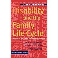 Disability and the Family Life Cycle: Recognizing and Treating Developmental Challenges (Families and Health) Disability and the Family Life Cycle: Recognizing and Treating Developmental Challenges (Families and Health) Hardcover