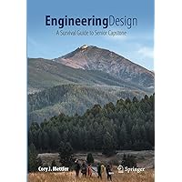 Engineering Design: A Survival Guide to Senior Capstone Engineering Design: A Survival Guide to Senior Capstone Hardcover Kindle