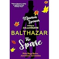 Balthazar: The Spare (The Hale Saga Series: Americans in London Book 1) Balthazar: The Spare (The Hale Saga Series: Americans in London Book 1) Kindle Paperback