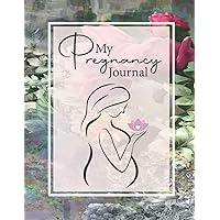 My Pregnancy Journal: A Week By Week Pregnancy Keepsake Organizer | A 9th Month Planner to Track Pregnancy Milestones