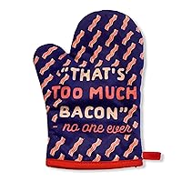 That's Too Much Bacon Sand No One Ever Funny Cooking Breakfast Kitchen Accessories Funny Graphic Kitchenwear Funny Food Novelty Cookware Blue Oven Mitt