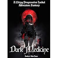 Dark Medicine : A Litrpg Progression Isekai Adventure Fantasy