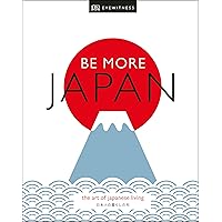 Be More Japan: The Art of Japanese Living Be More Japan: The Art of Japanese Living Hardcover Audible Audiobook