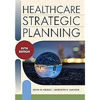 Healthcare Strategic Planning, Fifth Edition Healthcare Strategic Planning, Fifth Edition Paperback Kindle